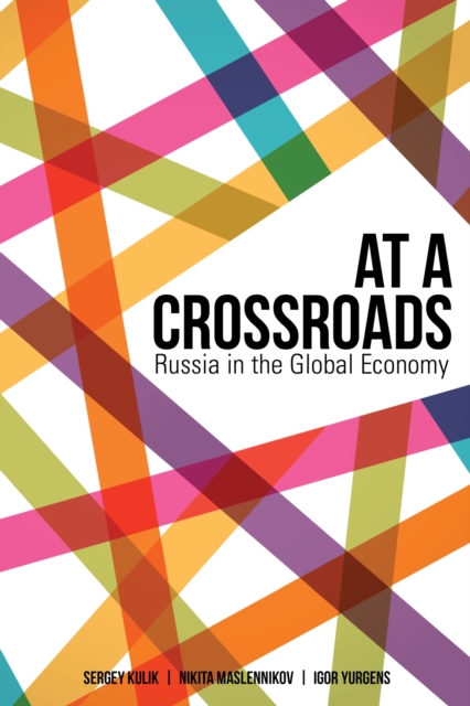 At a Crossroads : Russia in the Global Economy, Paperback / softback Book