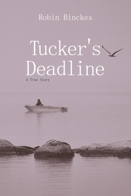 Tucker's Deadline : A True Story, EPUB eBook