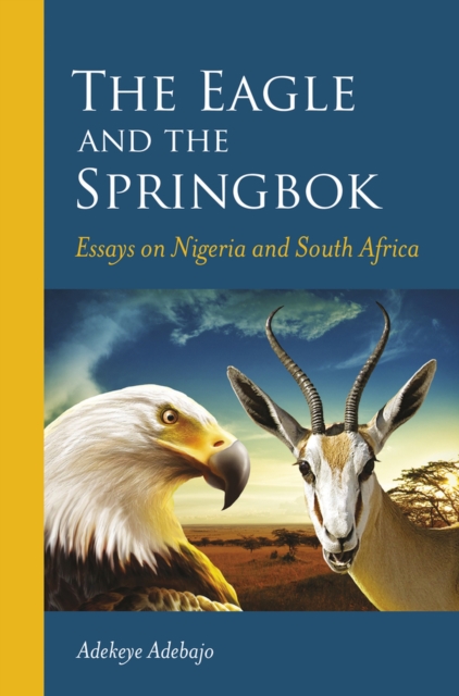 The eagle and the springbok : Essays on Nigeria and South Africa, Paperback / softback Book