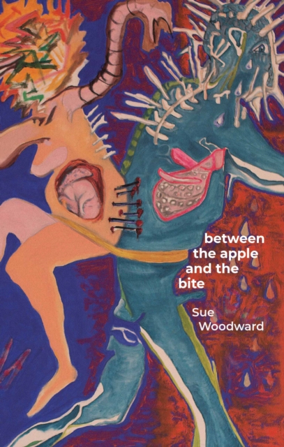Between the Apple and the Bite : Poems about Women's Predicaments in History and Mythology, EPUB eBook