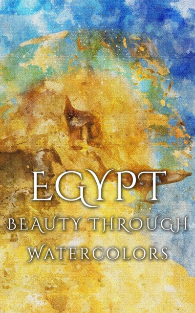 Egypt Beauty Through Watercolors, EPUB eBook