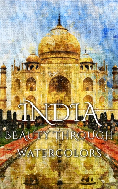 India : Beauty Through Watercolors, EPUB eBook