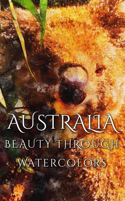 Australia Beauty Through Watercolors, EPUB eBook