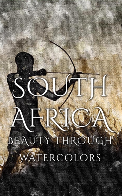 South Africa Beauty Through Watercolors, EPUB eBook