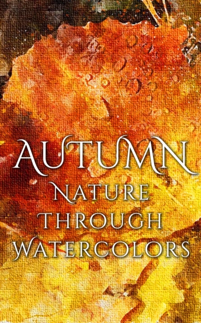 Autumn - Nature through Watercolors, EPUB eBook