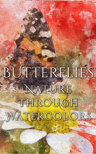 Butterflies - Nature Through Watercolors, EPUB eBook