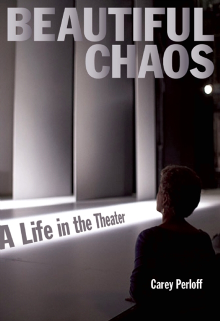 Beautiful Chaos : A Life in the Theater, EPUB eBook