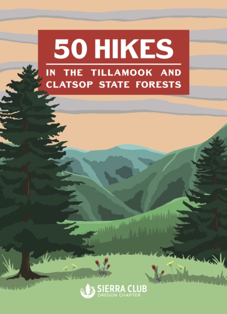 50 Hikes in the Tillamook and Clatsop State Forests, EPUB eBook
