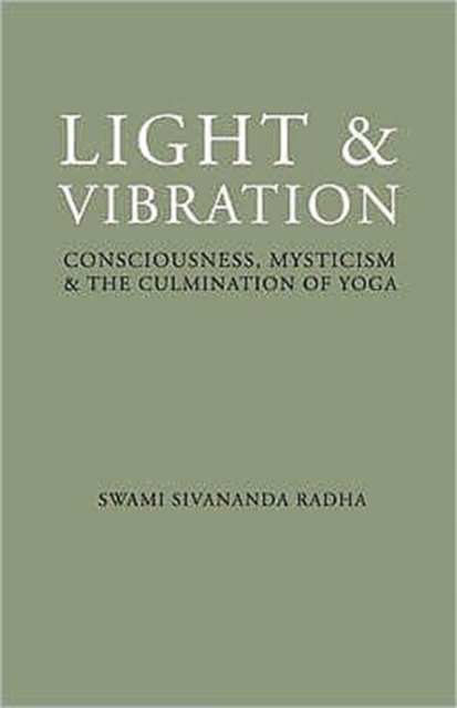 Light and Vibration : Consciousness Mysticism & the Culmination of Yoga, Paperback / softback Book