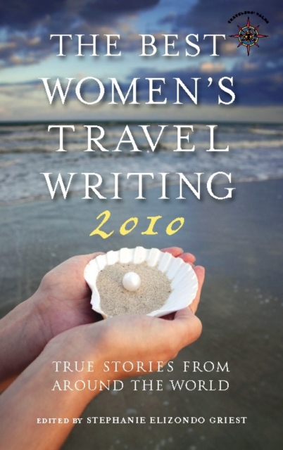 The Best Women's Travel Writing 2010 : True Stories from Around the World, EPUB eBook
