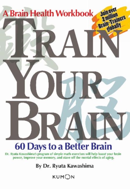 Train Your Brain : 60 Days to a Better Brain, Paperback / softback Book