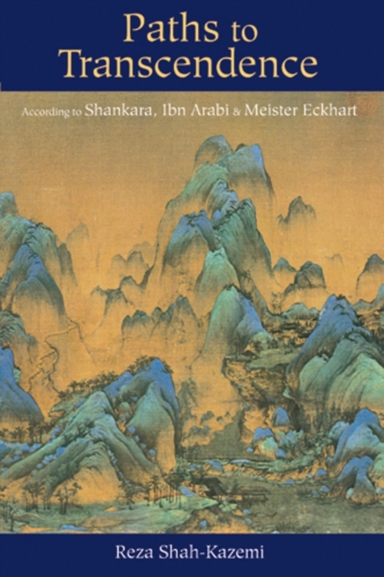 Paths to Transcendence : According to Shankara, Ibn Arabi & Meister Eckhart, EPUB eBook