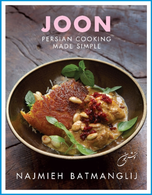 Joon : Persian Cooking Made Simple, Hardback Book