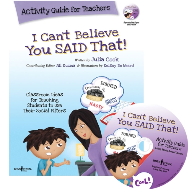 I Can't Believe You Said That! Activity Guide for Teachers : Classroom Ideas for Teaching Students to Use Their Social Filters, Paperback / softback Book