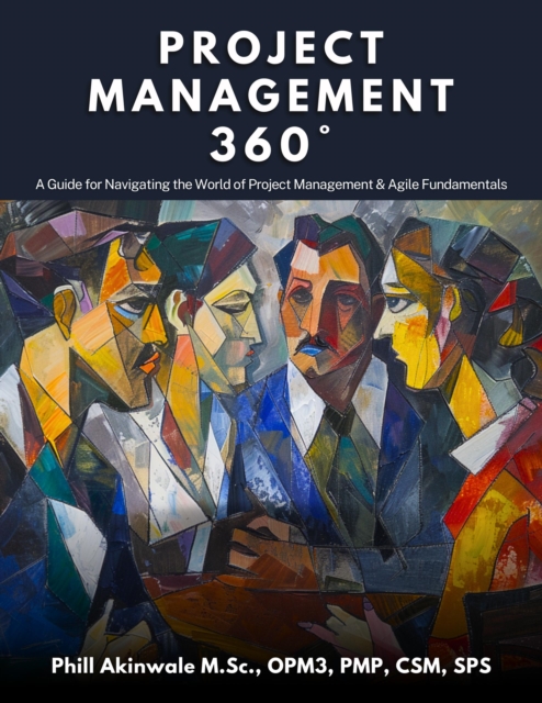 Project Management 360(deg) : A Guide for Navigating the World of Project Management & Agile Fundamentals, EPUB eBook