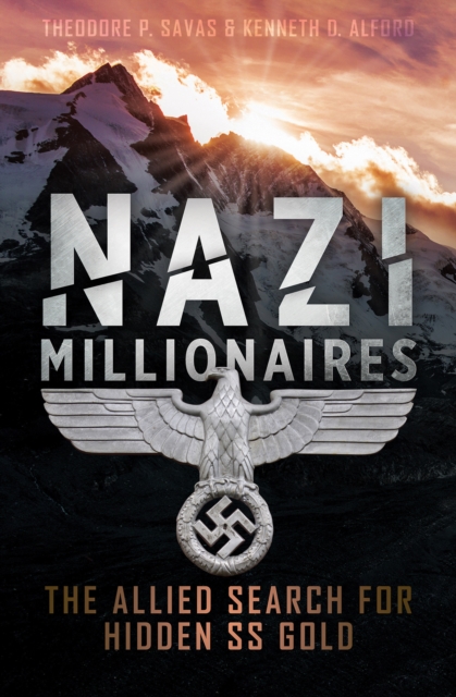 Nazi Millionaires : The Allied Search for Hidden SS Gold, EPUB eBook