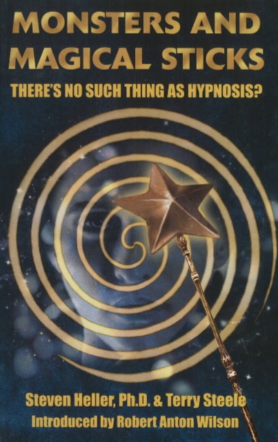 Monsters & Magical Sticks : There's No Such Thing as Hypnosis?, Paperback / softback Book