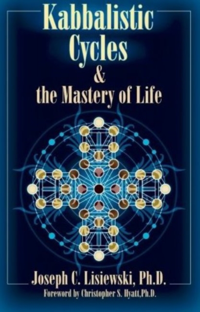 Kabbalistic Cycles & the Mastery of Life, Paperback / softback Book