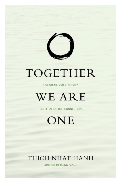 Together We Are One : Honoring Our Diversity, Celebrating Our Connection, Paperback / softback Book