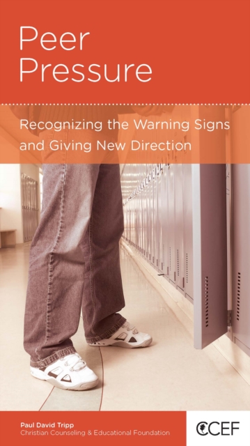 Peer Pressure : Recognizing the Warning Signs and Giving New Direction, EPUB eBook