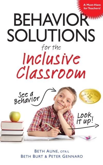 Behavior Solutions for the Inclusive Classroom : A Handy Reference Guide that Explains Behaviors Associated with Autism, Asperger's, ADHD, Sensory Processing Disorder, and other Special Needs, EPUB eBook