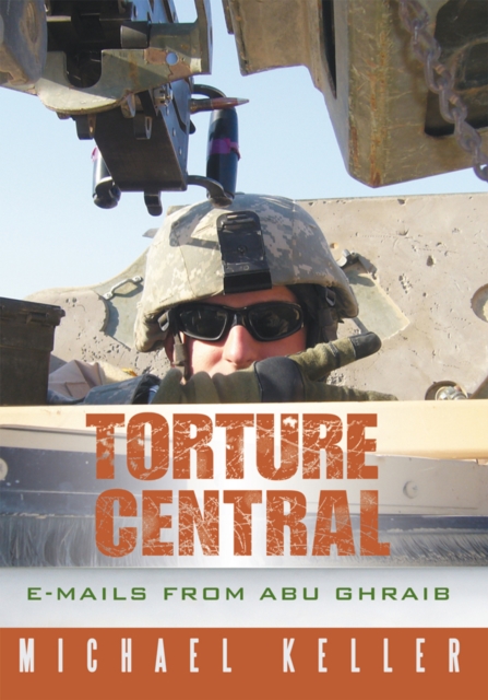 Torture Central : E-Mails from Abu Ghraib, EPUB eBook