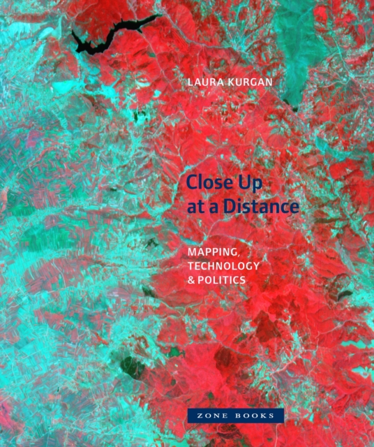 Close Up at a Distance : Mapping, Technology, and Politics, PDF eBook