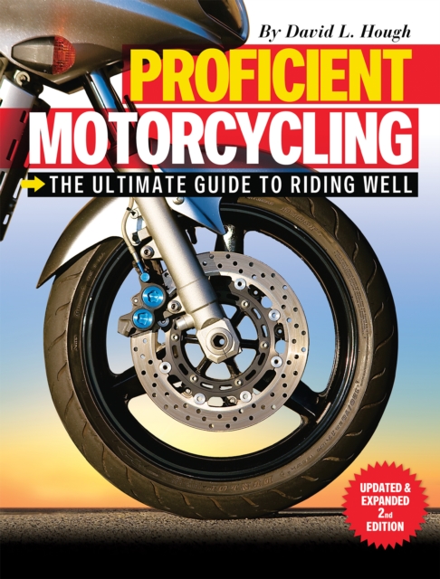 Proficient Motorcycling : The Ultimate Guide to Riding Well, EPUB eBook