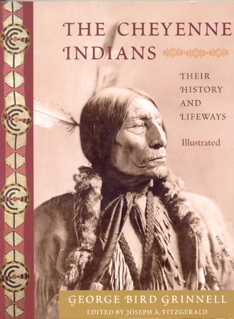 Cheyenne Indians : Their History and Lifeways, Edited and Illustrated, EPUB eBook
