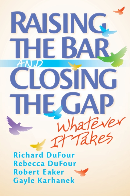 Raising the Bar and Closing the Gap : Whatever It Takes, EPUB eBook
