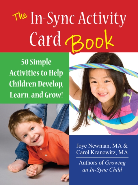 The In Sync Activity Card Book : 50 Simple Activities to Help Children Develop, Learn, and Grow!, EPUB eBook