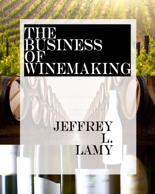 The Business of Winemaking, PDF eBook