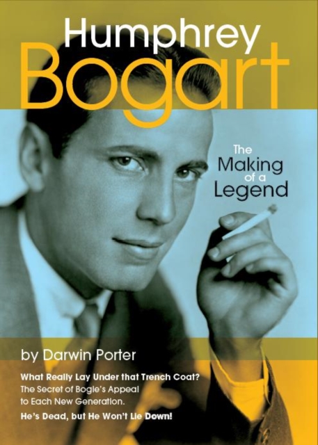 Humphrey Bogart The Making Of A Legend, EPUB eBook