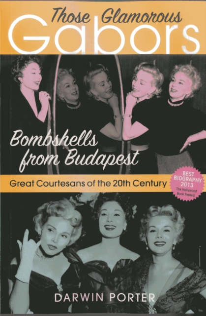 Those Glamorous Gabors : Bombshells from Budapest, Paperback / softback Book