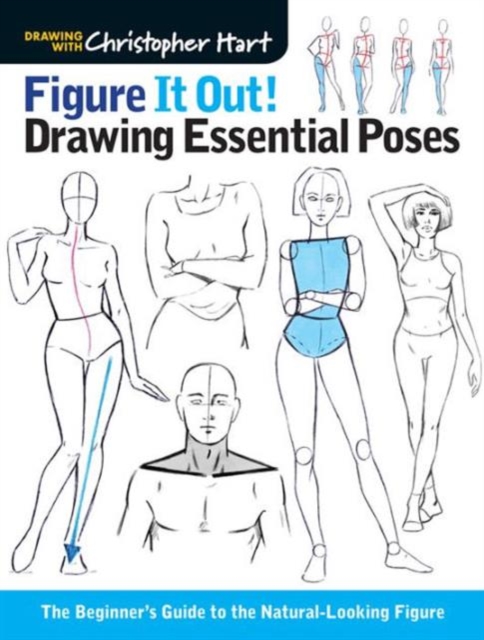Figure It Out! Drawing Essential Poses : The Beginner's Guide to the Natural-Looking Figure, Paperback / softback Book
