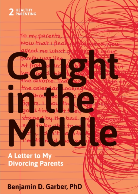 Caught in the Middle : A Letter to My Divorced Parents, EPUB eBook