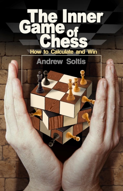 The Inner Game of Chess : How to Calculate and Win, EPUB eBook