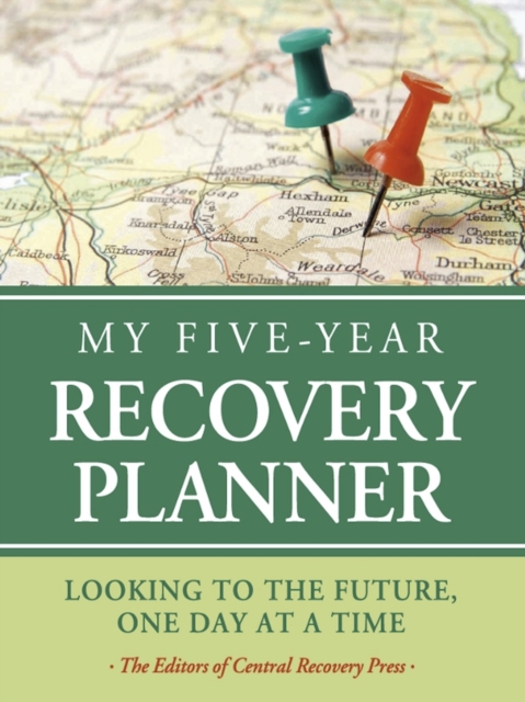 My Five-Year Recovery Planner : Looking to the Future, One Day at a Time, EPUB eBook