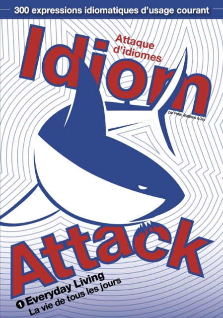 Idiom Attack Vol.1 - Everyday Living : Attaque d'idiomes 1 - La vie de tous les jours, EPUB eBook