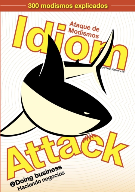 Idiom Attack Vol. 2 - Doing Business: Ataque de Modismos 2 - Haciendo negocios, EPUB eBook