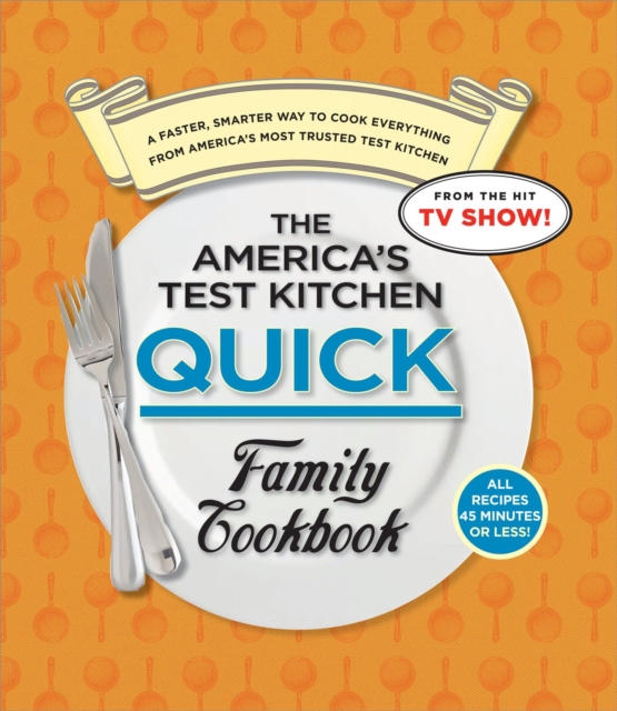 America's Test Kitchen Quick Family Cookbook, EPUB eBook