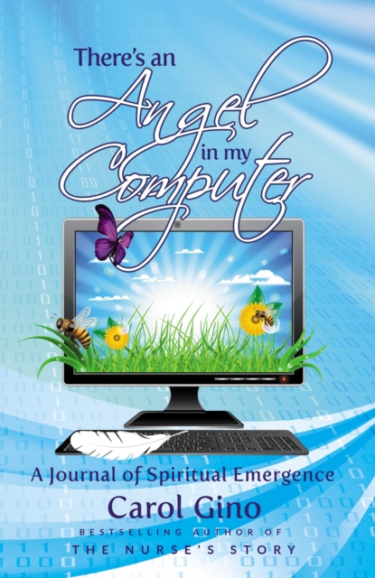 There's an Angel in my Computer : A Journey of Spiritual Emergence, EPUB eBook