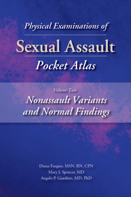 Physical Examinations of Sexual Assault Pocket Atlas Volume 2 : Nonassault Variants and Normal Findings, EPUB eBook