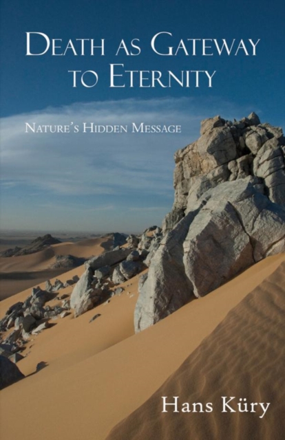 Death as Gateway to Eternity : Nature's Hidden Message, EPUB eBook
