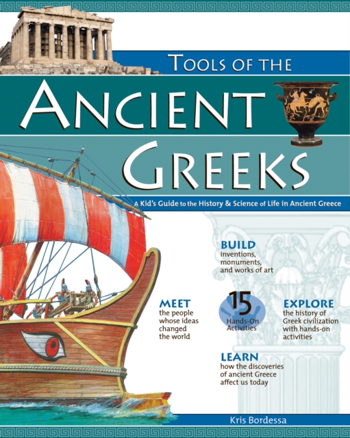 TOOLS OF THE ANCIENT GREEKS : A Kid's Guide to the History & Science of Life in Ancient Greece, EPUB eBook