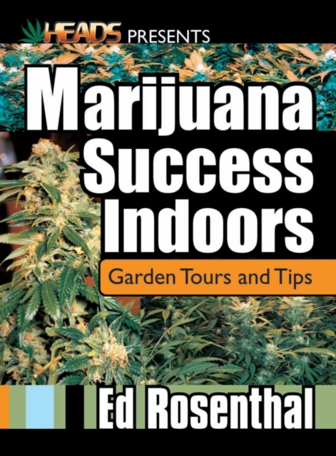 Marijuana Success Indoors : Garden Tours and Tips, EPUB eBook
