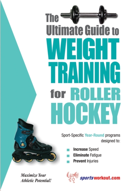 The Ultimate Guide to Weight Training for Roller Hockey, EPUB eBook