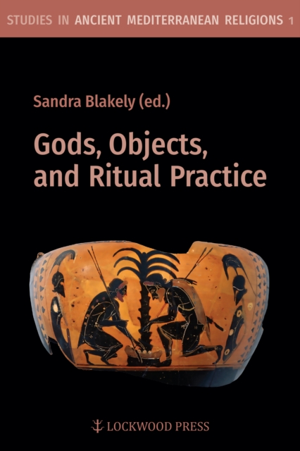 Gods, Objects, and Ritual Practice, PDF eBook