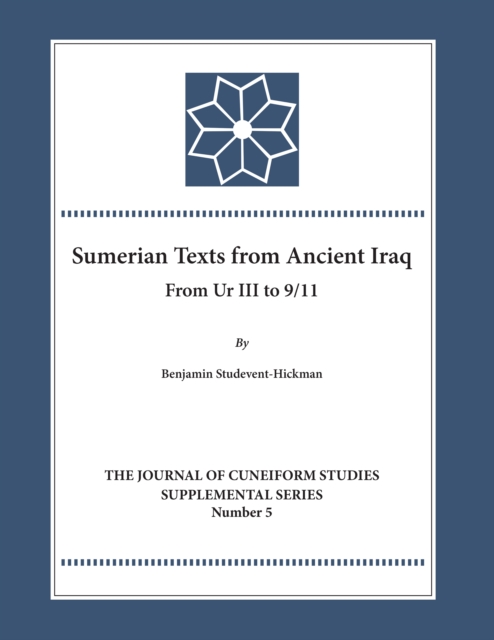 Sumerian Texts from Ancient Iraq : From Ur III to 9/11, PDF eBook