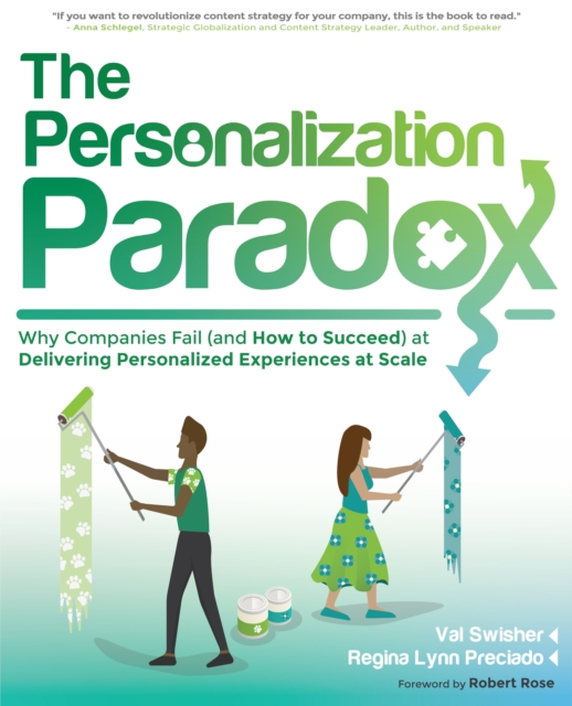 The Personalization Paradox : Why Companies Fail (and How To Succeed) at Delivering Personalized Experiences at Scale, EPUB eBook